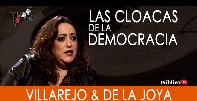 Patricia López, Villarejo y De la Joya - Las Cloacas de la Democracia - En la Frontera, 2 de octubre de 2019