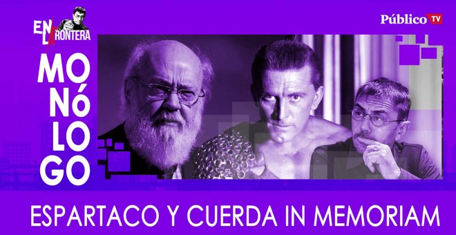 Monólogo: Espartaco y Cuerda in memoriam