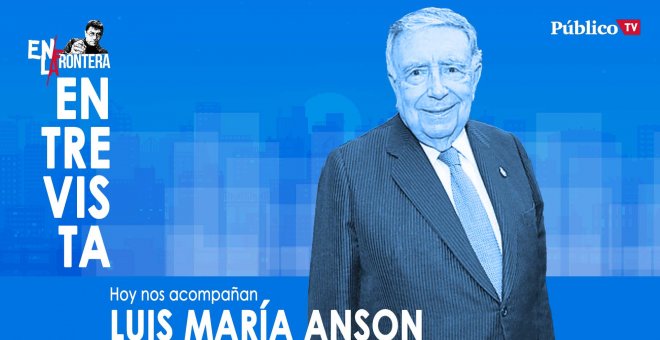 Entrevista a Luis María Anson - En La Frontera, 10 de Marzo de 2020