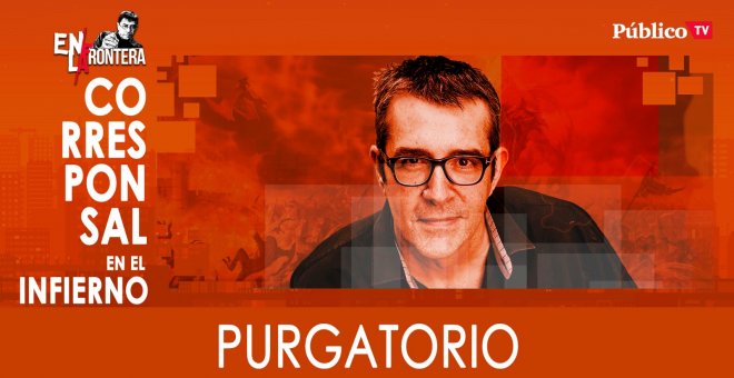 Corresponsal en el infierno - Máximo Pradera y el purgatorio - En la Frontear, 24 de marzo de 2020