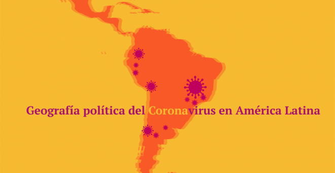 Geografía política del coronavirus en América Latina