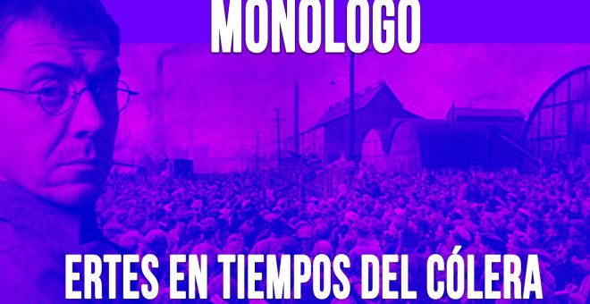 ERTEs en tiempos del cólera - Monólogo - En la Frontera, 11 de mayo de 2020