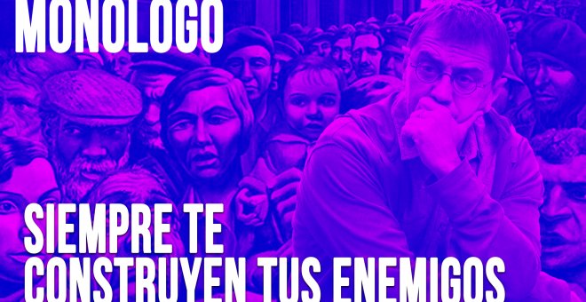 Siempre te construyen tus enemigos - Monólogo - En la Frontera, 25 de junio de 2020