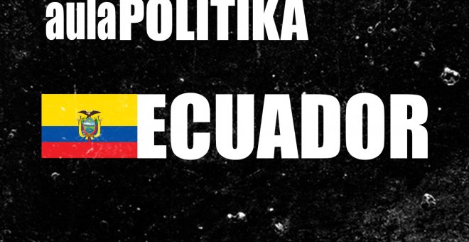 Aula Politika: Ecuador - En la Frontera, 7 de octubre de 2020