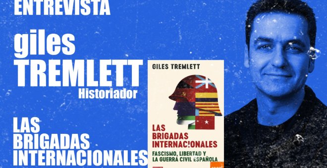 Las brigadas internacionales - Entrevista a Giles Tremlett - En la Frontera, 9 de diciembre de 2020