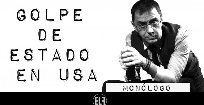 Golpe de Estado en USA - Monólogo - En la Frontera, 7 de enero de 2021