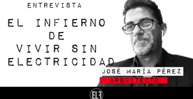 El infierno de vivir sin electricidad - Entrevista a José Mª Pérez - En la Frontera, 19 de enero de 2021