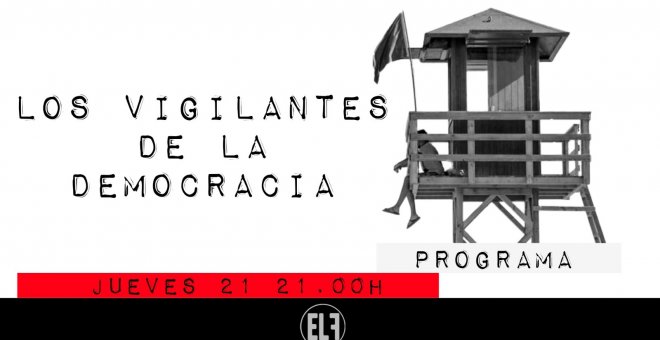 #EnLaFrontera476? - Los vigilantes de la democracia