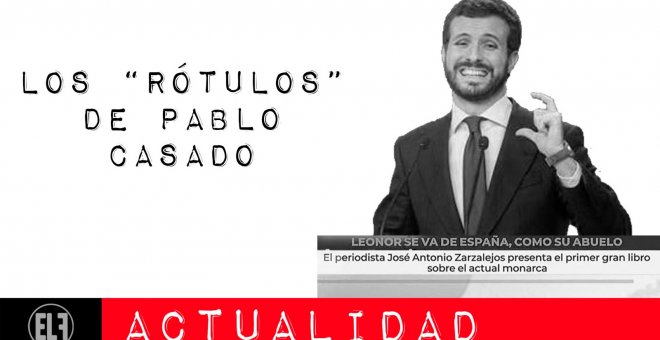 Los "rótulos" de Pablo Casado - En la Frontera, 11 de febrero de 2021