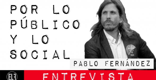 Por lo público y lo social - Entrevista a Pablo Fernández - En la Frontera, 25 de febrero de 2021