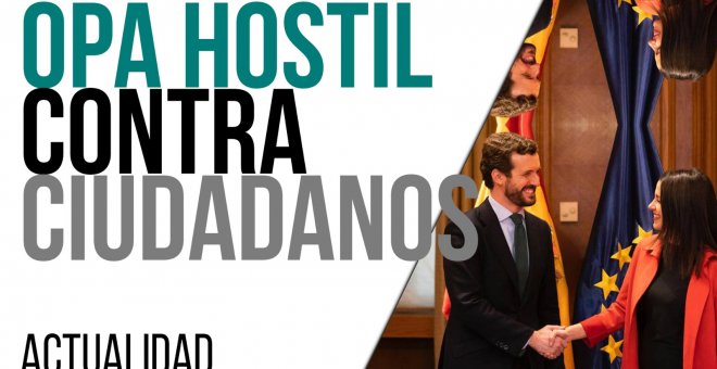 OPA hostil contra Ciudadanos - En la Frontera, 16 de marzo de 2021