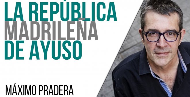 Corresponsal en el Infierno - Máximo Pradera y la República Madrileña de Ayuso - En la Frontera, 7 de abril de 2021