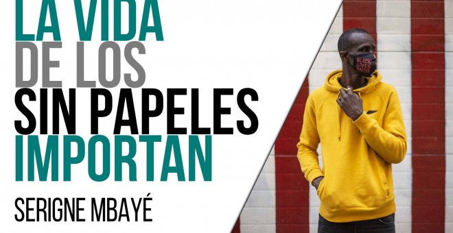 Las vidas de los sin papeles importan - Entrevista a Serigne Mbayé - En la Frontera, 8 de abril de 2021