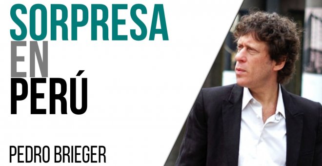 Corresponsal en Latinoamérica - Pedro Brieger: sorpresa en Perú - En la Frontera, 20 de abril de 2021