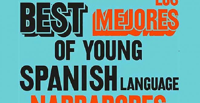 Los 25 mejores narradores en español menores de 35 años, según Granta