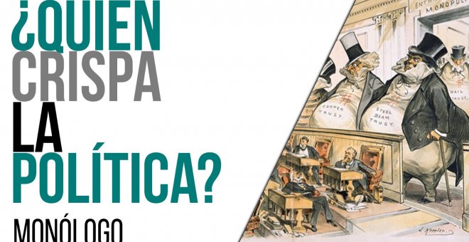 ¿Quién crispa la política? - Monólogo - En la Frontera, 28 de abril de 2021