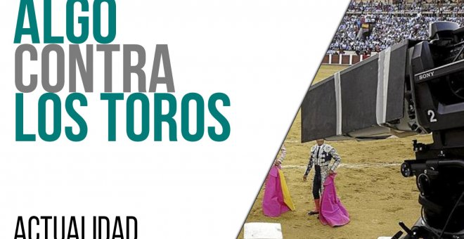 Algo contra los toros - En la Frontera, 11 de mayo de 2021