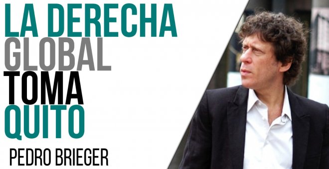 Corresponsal en Latinoamérica - Pedro Brieger: la derecha global toma Quito - En la Frontera, 25 de mayo de 2021