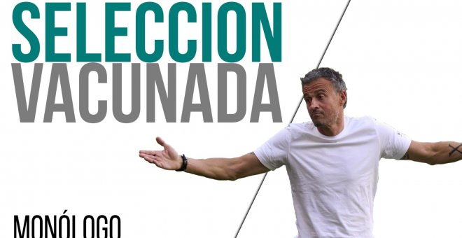 Selección vacunada - Monólogo - En la Frontera, 10 de junio de 2021