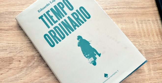 El curso del tiempo | "Tiempo ordinario", de Eduardo Laporte