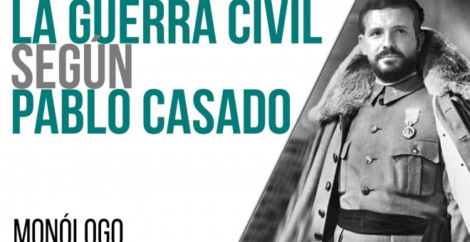 La guerra civil según Pablo Casado - En la Frontera, 30 de junio de 2021