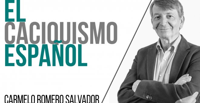 El caciquismo español - Entrevista a Carmelo Romero Salvador - En la Frontera, 1 de julio de 2021