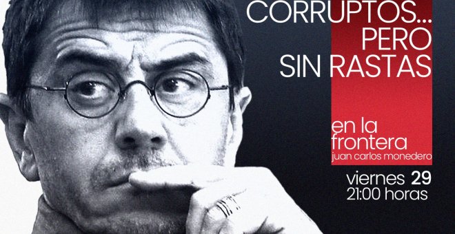 Juan Carlos Monedero: Corruptos... pero sin rastas - En la Frontera, 29 de octubre de 2021