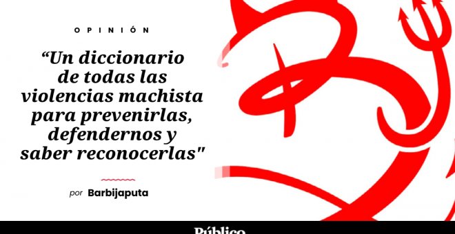 Barbijaputa - Abecedario de las violencias contra las mujeres (I)