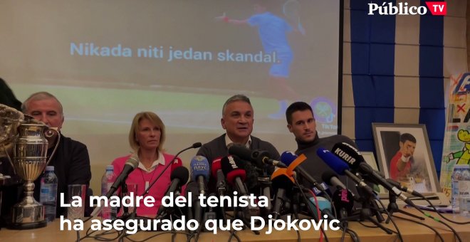 La familia de Djokovic denuncia la "tortura" sufrida por el tenista