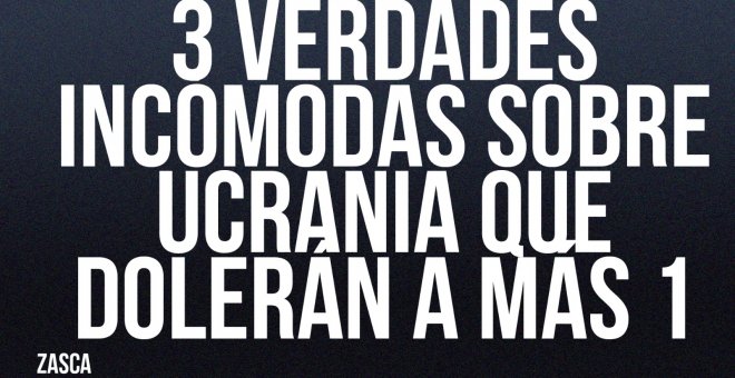 Tres verdades incómodas sobre Ucrania que dolerán a más de uno - Zasca - En la Frontera, 4 de marzo de 2022