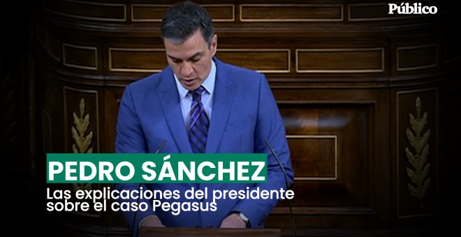 Las claves de la comparecencia de Pedro Sánchez para dar explicaciones sobre Pegasus