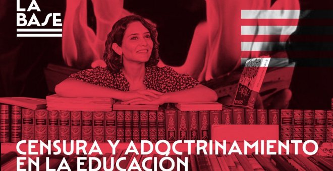 La Base #68: Censura y adoctrinamiento en la educación