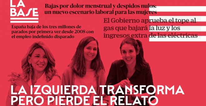 La Base #75: La izquierda transforma pero pierde el relato