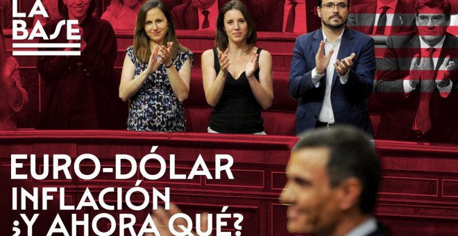 La Base #91: Euro-Dólar, inflación, ¿y ahora qué?