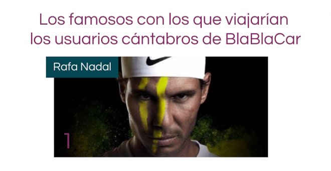 Rafa Nadal, el preferido de los cántabros para viajar en BlaBlaCar