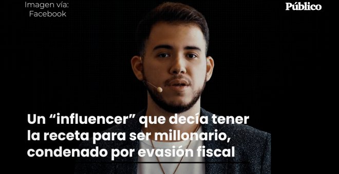 El truco del 'influencer' que prometía hacerte millonario: La evasión fiscal