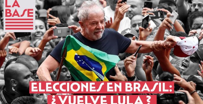 La Base #2x08 - Elecciones en Brasil: ¿vuelve Lula?