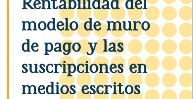 La FAPE y la Fundación La Caixa celebran este viernes un debate sobre 'muros de pago' y las suscripciones a periódicos