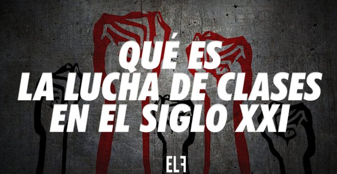 Qué es la lucha de clases en el siglo XXI - Zasca - En la Frontera, 21 de octubre de 2022