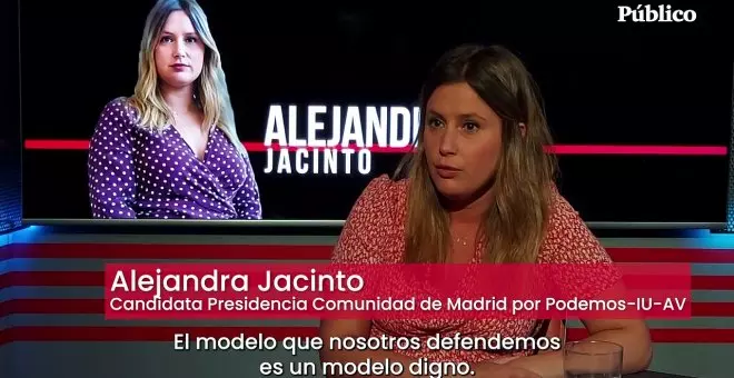 Alejandra Jacinto: "Los gobernantes que tenemos en la Comunidad de Madrid no creen en lo público"