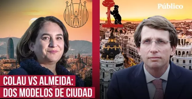 El Madrid de Almeida versus la Barcelona de Colau: dos modelos de ciudad