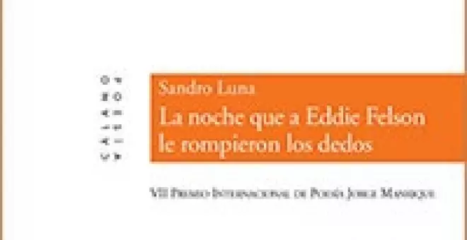 "La noche que a Eddie Felson le rompieron los dedos", de Sandro Luna