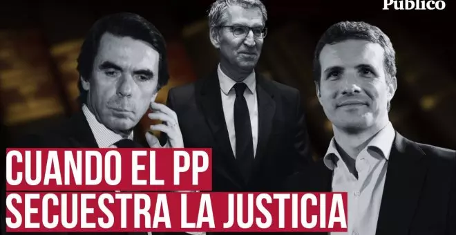 Así es historia de cómo el PP concibe la Justicia tras cinco años de bloqueo inconstitucional