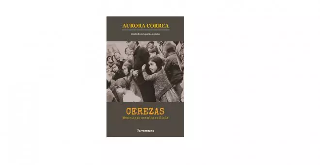 Otras miradas - Las cerezas de Aurora Correa: memorias de una niña exiliada